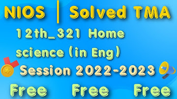 NIOS | NIOS_12th | 321 Home Science TMA | English | all Q | Session 2022-2023 | April & Oct 2023 |
