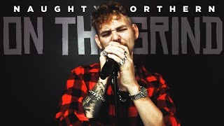 Download Lagu On the Grind | Naughty Northern (Official Music Video) MP3