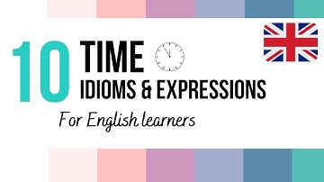 10 TIME IDIOMS and EXPRESSIONS 🕓 in English with meanings and examples