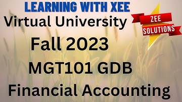 MGT101 Financial Accounting GDB Fall 2023 Virtual University of Pakistan