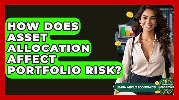 How Does Asset Allocation Affect Portfolio Risk? - Learn About Economics