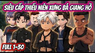 Full 1-30 | Siêu Cấp Thiếu Niên Xưng Bá Giang Hồ | HH VietSub screenshot 2