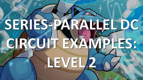 Series-Parallel DC Circuit Examples: Level 2 (Full Lecture)