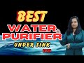 BEST Water Purifier for HOME 2025🌟TOP 3 Water Purifier UNDER SINK for HOME 2025🌟
