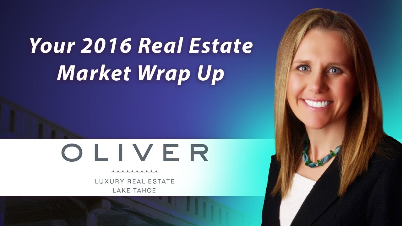 Truckee Real Estate Agent Your 2016 real estate market wrap up YouTube