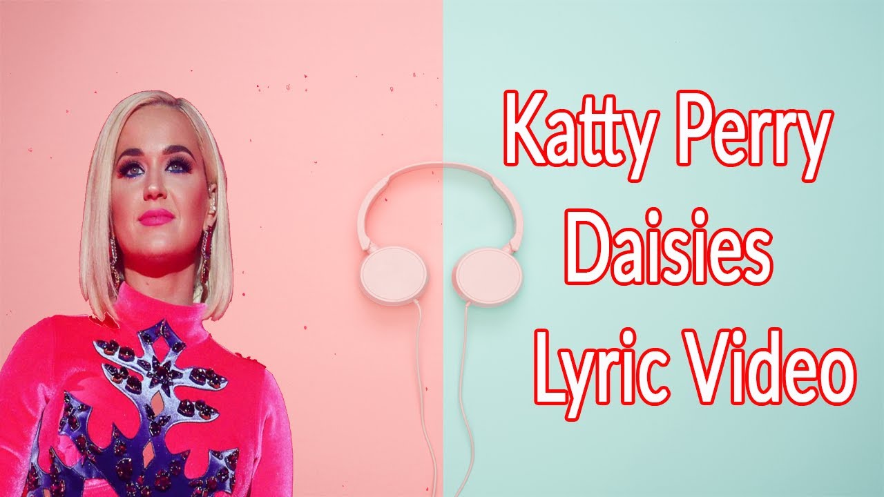 Katy PerryDaisies lyrics video YouTube