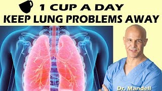 1 CUP A DAY WILL KEEP LUNG PROBLEMS AWAY  Dr Alan Mandell, DC