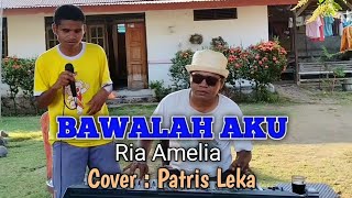 BAWALAH AKU COVER PATRIS LEKA