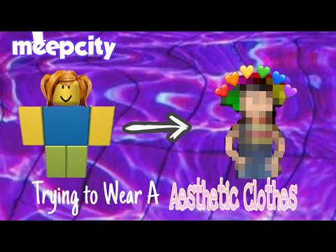 Trying To Wear Aesthetic Clothes Roblox Meep City Youtube