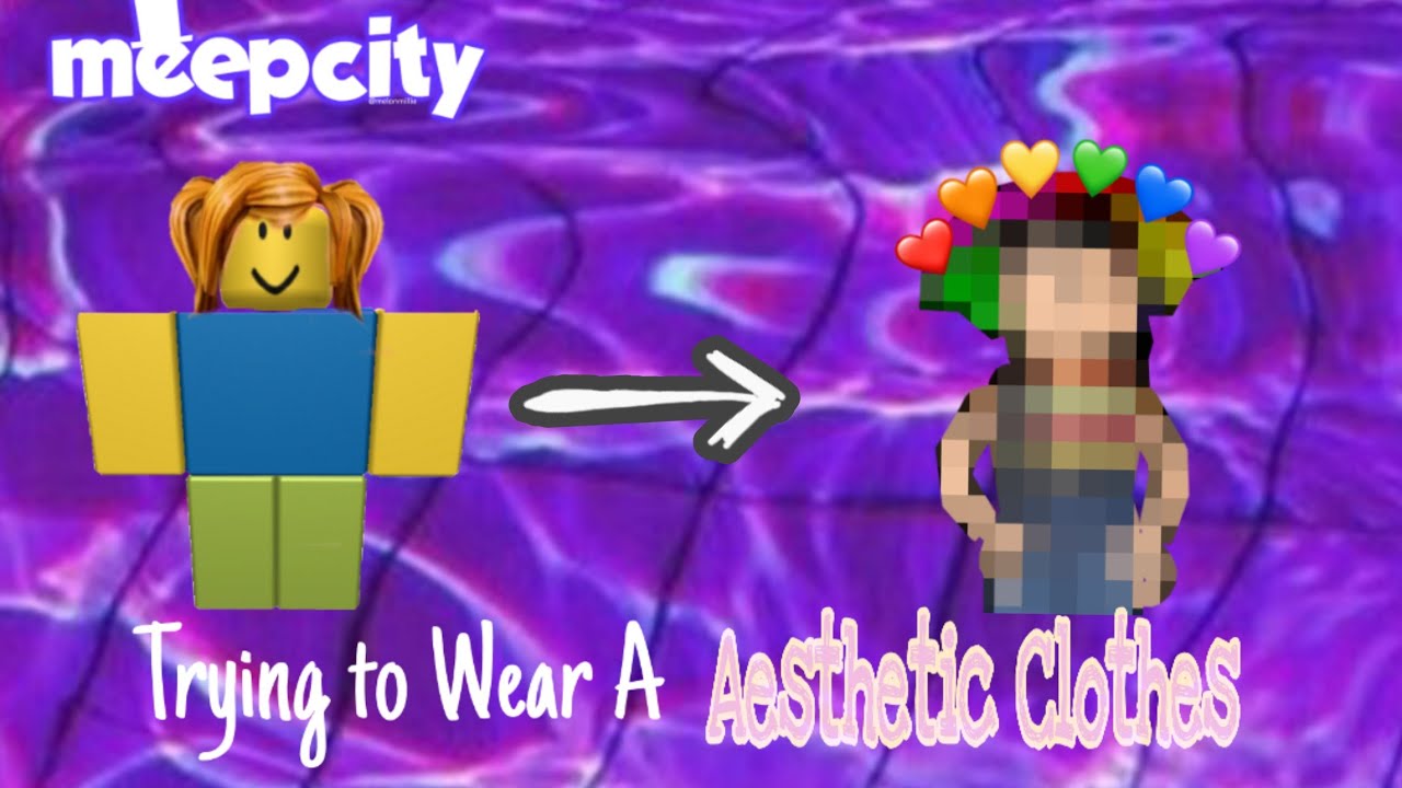 Trying To Wear Aesthetic Clothes Roblox Meep City Youtube - cute roblox girls meep city