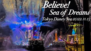 【鑑賞エリア① 最前 DPA 4k】ビリーヴ！～シー・オブ・ドリームス～｜Believe! Sea of Dreams｜ディズニー｜TDS｜2022.11.15