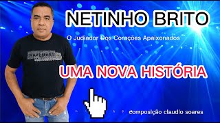 UMA NOVA HISTÓRIA Netinho Brito O Judiador Dos Corações Apaixonados FUI ESCRAVO DO SEU AMOR screenshot 3