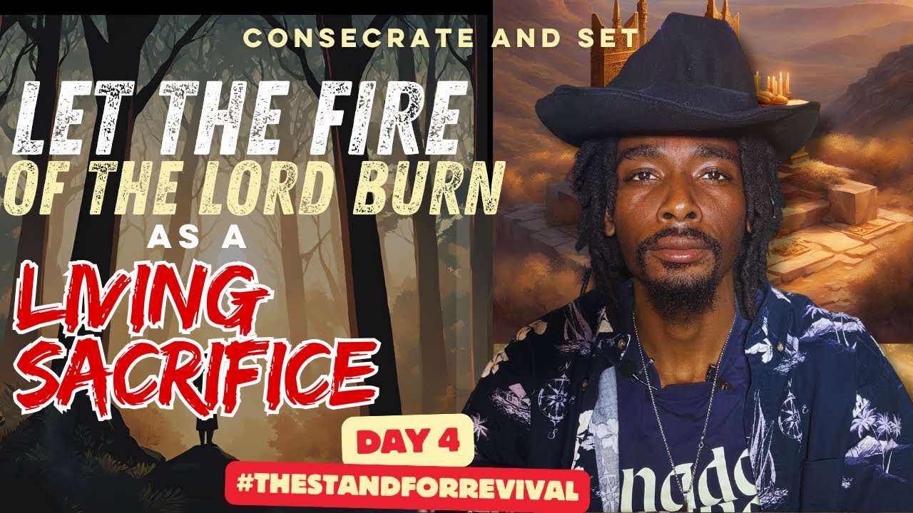 Let the Fire of the Lord Burn within You By Being a Living Sacrifice | Day  4 of #TheStandForRevival