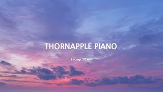 [50MIN THORNAPPLE PIANO COVERS] 쏜애플 피아노 모음