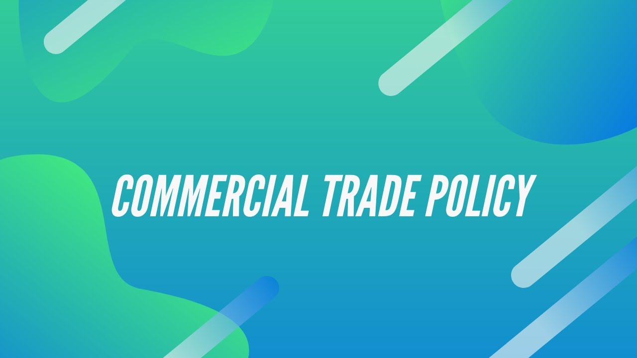 Business Economics Sem6 Commercial Trade Policy YouTube