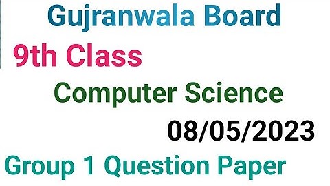 9th class computer question paper 2023|gujranwala board|9th class computer group 1 paper 2023