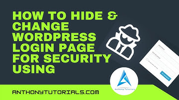 How To Hide & Change WordPress Login Page For Security Using