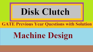 Celebrity Disk Clutch Machine Design Tutorial- 3 GATE Previous Year Question with Solution Profile