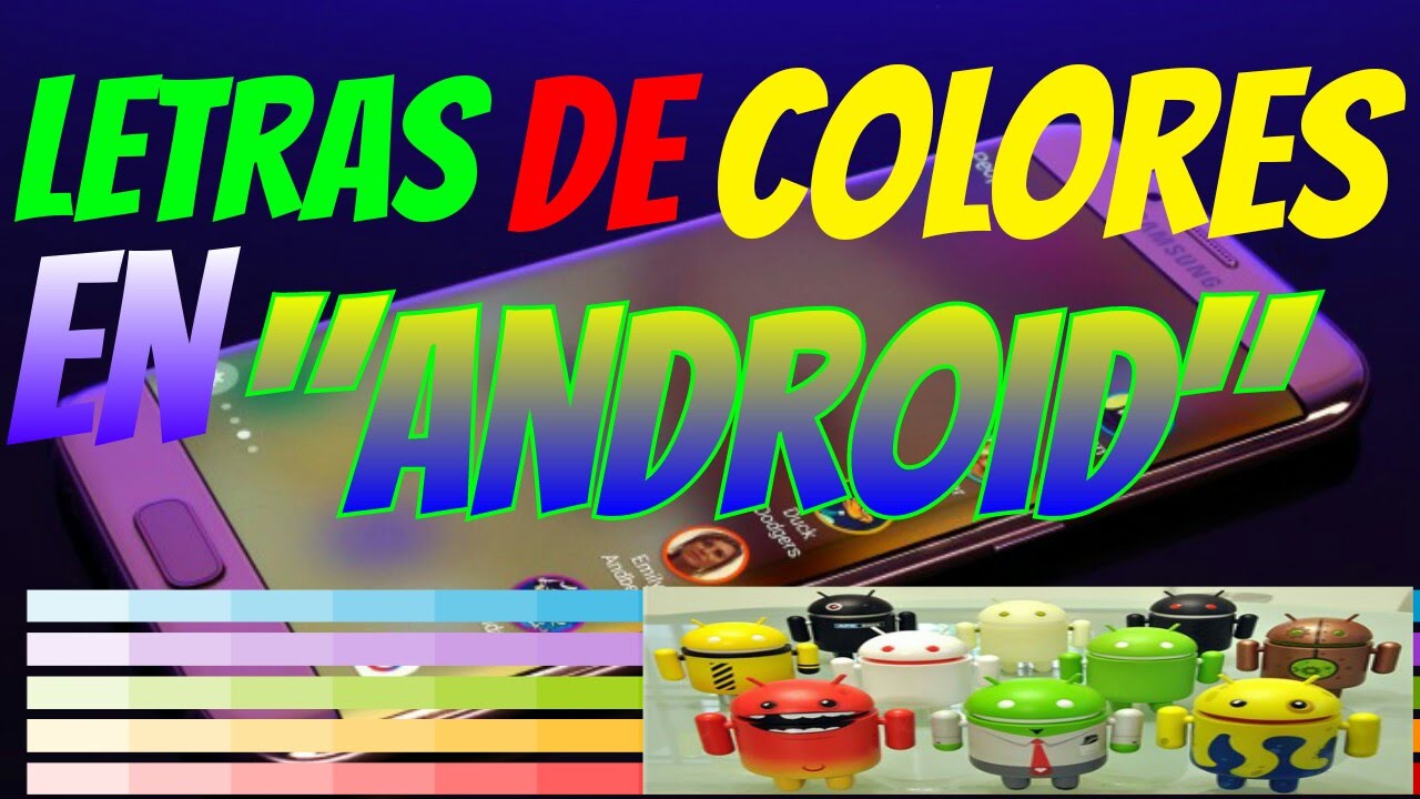 Como Tener Letras De Colores En Tu Telefono Cambiar Fuentes 2018