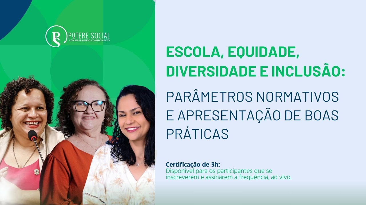 Escola, Equidade, diversidade e inclusão: parâmetros normativos e apresentação de boas práticas