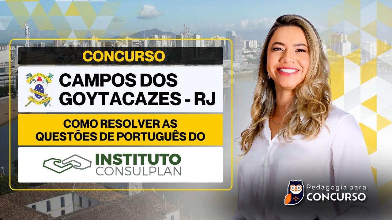Concurso Campos dos Goytacazes/RJ: Questões de Língua Portuguesa Instituto Consulplan