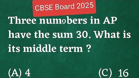 Three numbers in A P have sum 30. What is the middle term.