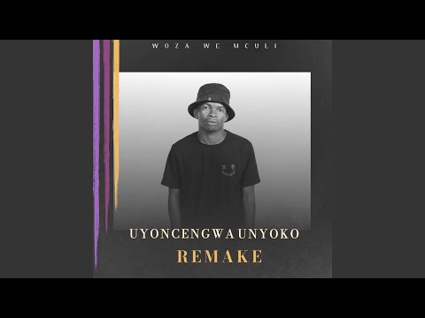 Uzoncengwa Unyoko (Remake)