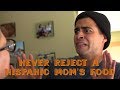 Never reject a hispanic moms food  david lopez