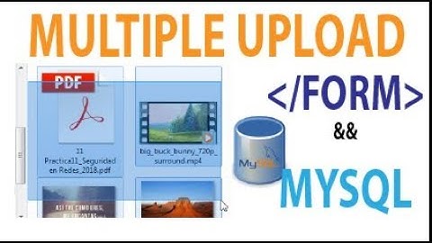 Subir y registrar en MYSQL múltiples Archivos desde un formulario Web (HTML, PHP)