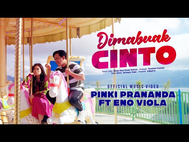 ENO VIOLA ft PINKI PRANANDA - DIMABUAK CINTO  [Official Musik Video] class=