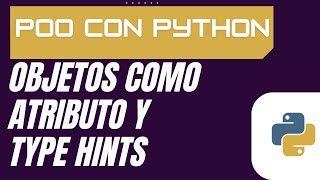 Ejemplo básico de programación orientada a objetos con Python (objetos como atributos y type hints)