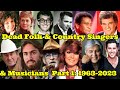 Part 1: Dead Folk and Country Singers &amp; Musicians 1963-2023