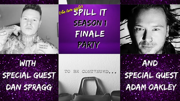 Spill It - Episode 43: The Season Finale Party