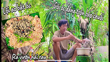 #20 || Gỏi Ốc Đắng Trộn Bắp Chuối Ngon Bất Ngờ || Lội Ao Bắt Ốc Cả Rổ Đầy || Chuyện Sau Hè