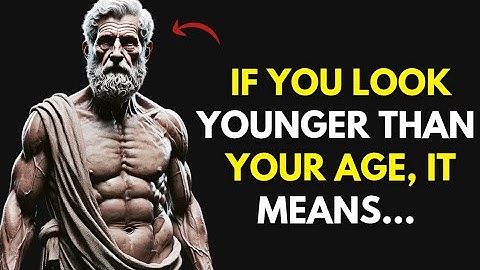7 Hidden Reasons Why You Look Younger Than Your Age | Stoic Philosophy