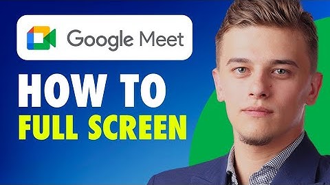 how to full screen google meet in laptop