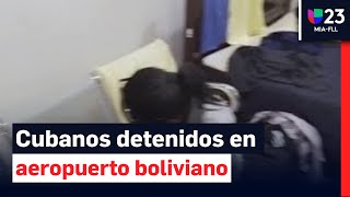 Cubanos con papeles en regla están varados en Bolivia luego de no ser admitidos en ese país