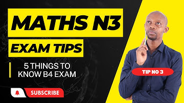 TIP 3: THINGS TO KNOW BEFORE YOUR MATHS N3 EXAM