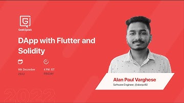 DApps with Flutter and Solidity by Alan Paul Varghese | GeekSpeak | GeekyAnts