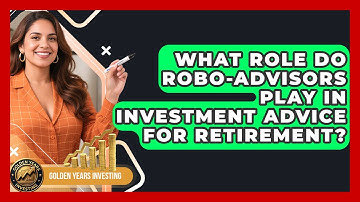 What Role Do Robo-Advisors Play in Investment Advice for Retirement? | Golden Years Investing News