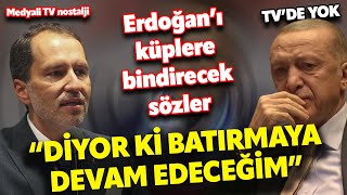 Fatih Erbakan Erdoğan'a açtı ağzını yumdu gözünü! "Diyor ki batırmaya devam edeceğim!"