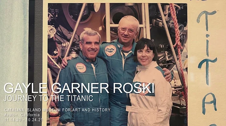 GAYLE GARNER ROSKI : JOURNEY TO THE TITANIC
