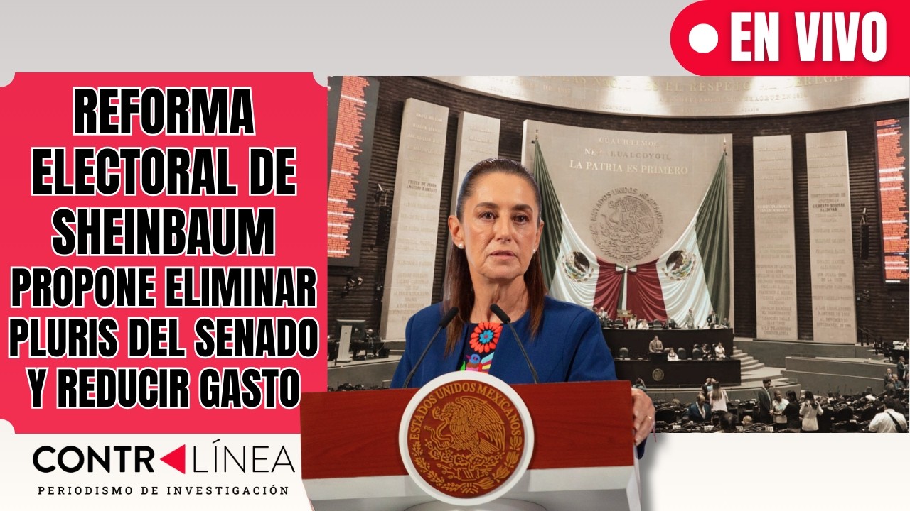 CONTRALÍNEA | Reforma electoral de Sheinbaum propone eliminar pluris del Senado y reducir gasto