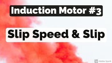 Induction Motor #3 - SLIP SPEED and SLIP