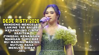 Dede Risty  Album Terbaru 2026 Bandeng Mencelat  Lakine Tak Bayari  Kesandung Cinta 