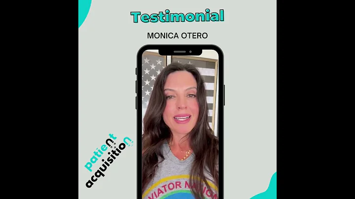 Monica Otero Testimonial - Patient Acquisition Sys...