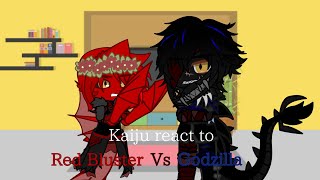 Kajiu react to red bluster vs Godzilla (plus @olasmocs7744 @monsterdarkness0 in video)