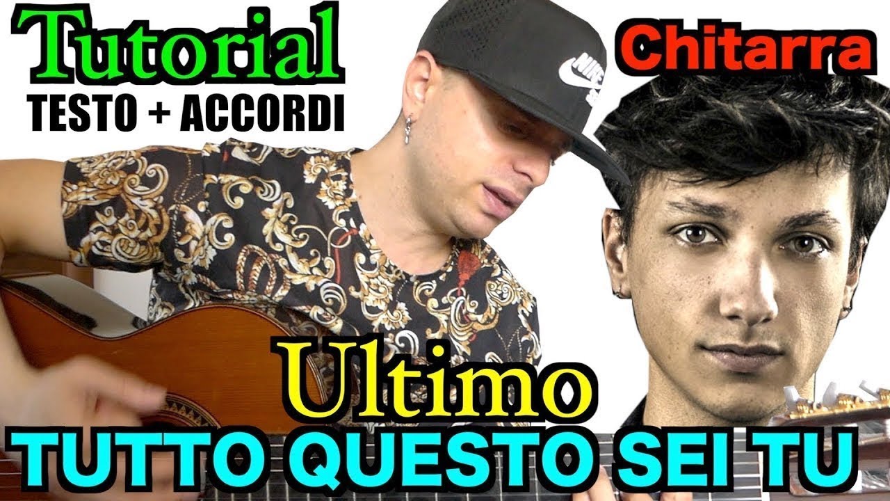 Tutorial Chitarra TUTTO QUESTO SEI TU (ULTIMO) TESTO e ACCORDI by EL FERNANDEZ YouTube