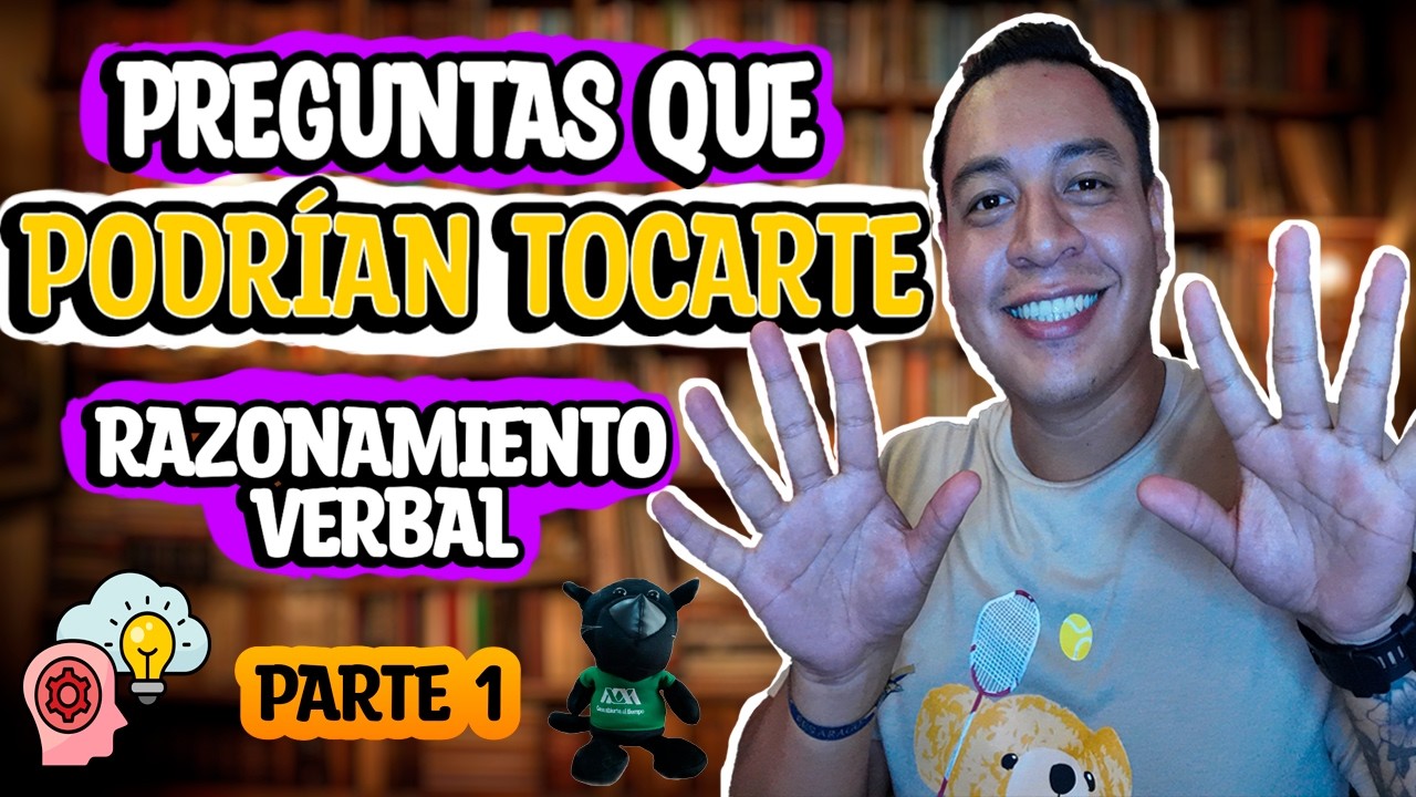 10 PREGUNTAS del EXAMEN de la UAM que PODRÍAN TOCARTE |RAZONAMIENTO VERBAL| Pte.1