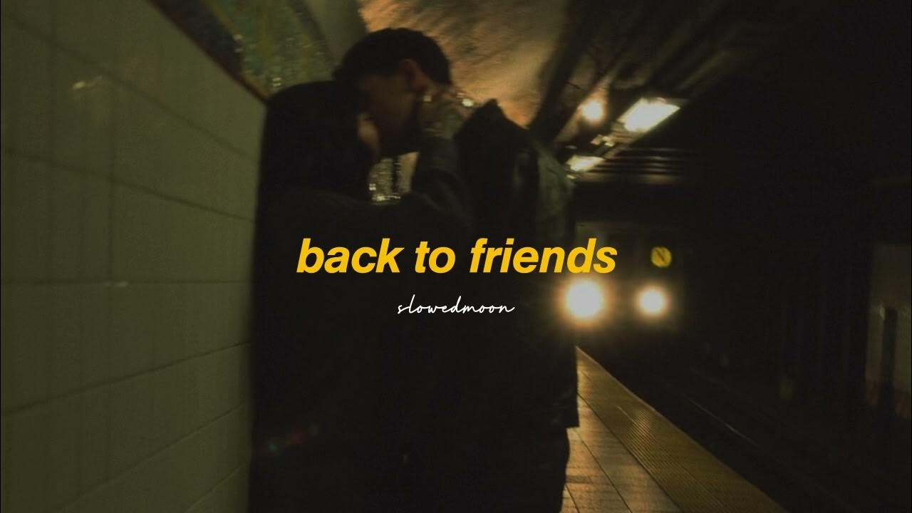 sombr - back to friends (slowed + reverb) sombr - back to friends (slowed + reverb)